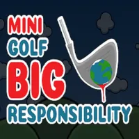 PLay Mini Golf, Big Responsibility now!